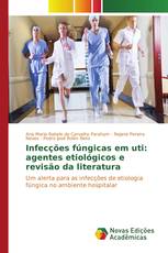 Infecções fúngicas em uti: agentes etiológicos e revisão da literatura