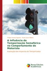 A Influência da Temporização Semafórica no Comportamento do Motorista