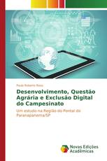 Desenvolvimento, Questão Agrária e Exclusão Digital do Campesinato