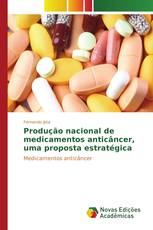 Produção nacional de medicamentos anticâncer, uma proposta estratégica