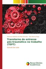 Transtorno de estresse pós-traumático no trabalho (TEPT)