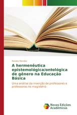 A hermenêutica epistemológica/ontológica de gênero na Educação Básica