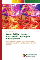 Oscar Wilde: corpo mascarado de alegria nietzschiana