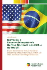 Inovação e Desenvolvimento via Defesa Nacional nos EUA e no Brasil