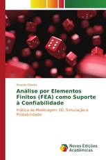 Análise por Elementos Finitos (FEA) como Suporte à Confiabilidade