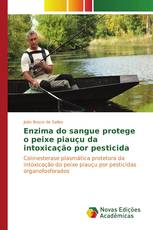 Enzima do sangue protege o peixe piauçu da intoxicação por pesticida