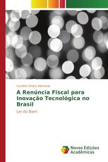 A Renúncia Fiscal para Inovação Tecnológica no Brasil