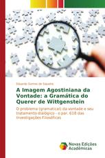 A Imagem Agostiniana da Vontade: a Gramática do Querer de Wittgenstein