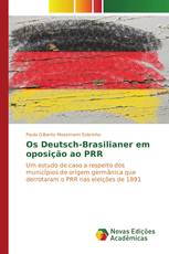 Os Deutsch-Brasilianer em oposição ao PRR