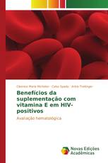 Benefícios da suplementação com vitamina E em HIV-positivos