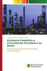 Estrutura Produtiva e Crescimento Econômico no Brasil