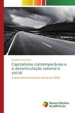 Capitalismo contemporâneo e a desarticulação setorial e social