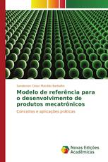 Modelo de referência para o desenvolvimento de produtos mecatrônicos