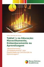 Tablet´s na Educação: Maravilhamento, Embasbacamento ou Aprendizagem