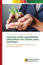 Leucena como ingrediente alternativo em rações para tambaqui