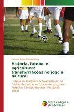 História, futebol e agricultura: transformações no jogo e no rural