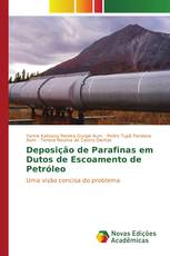 Deposição de Parafinas em Dutos de Escoamento de Petróleo