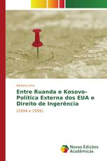 Entre Ruanda e Kosovo–Política Externa dos EUA e Direito de Ingerência