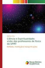 Ciência e Espiritualidade: visão dos professores de física da UFMT