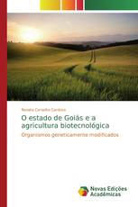 O estado de Goiás e a agricultura biotecnológica