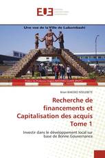 Recherche de financements et Capitalisation des acquis Tome 1