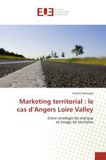 Marketing territorial : le cas d’Angers Loire Valley