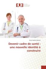 Devenir cadre de santé : une nouvelle identité à construire