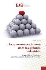 La gouvernance interne dans les groupes industriels