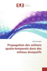 Propagation des solitons spatio-temporels dans des milieux dissipatifs