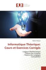Informatique Théorique: Cours et Exercices Corrigés
