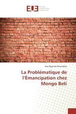 La Problématique de l’Émancipation chez Mongo Beti