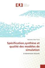 Spécification,synthèse et qualité des modèles de simulation