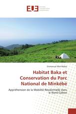 Habitat Baka et Conservation du Parc National de Minkébé