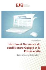 Histoire et Naissance du conflit entre Google et la Presse écrite