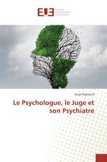 Le Psychologue, le Juge et son Psychiatre