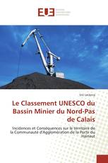 Le Classement UNESCO du Bassin Minier du Nord-Pas de Calais
