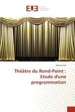 Théâtre du Rond-Point : Etude d'une programmation