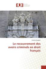 Le recouvrement des avoirs criminels en droit français