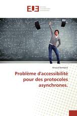 Problème d'accessibilité pour des protocoles asynchrones.