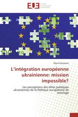 L’intégration européenne ukrainienne: mission impossible?