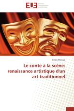 Le conte à la scène: renaissance artistique d'un art traditionnel