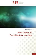 Jean Genet et l’architecture du vide