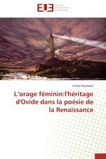 L’orage féminin:l'héritage d'Ovide dans la poésie de la Renaissance