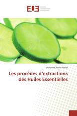 Les procèdes d’extractions des Huiles Essentielles