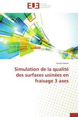 Simulation de la qualité des surfaces usinées en fraisage 3 axes