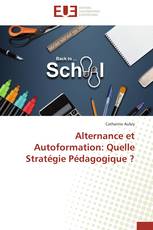 Alternance et Autoformation: Quelle Stratégie Pédagogique ?