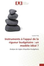 Instruments à l'appui de la rigueur budgétaire : un modèle idéal ?