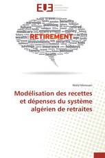 Modélisation des recettes et dépenses du système algérien de retraites