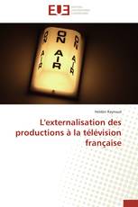 L'externalisation des productions à la télévision française