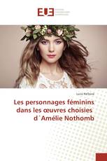 Les personnages féminins dans les œuvres choisies d´Amélie Nothomb